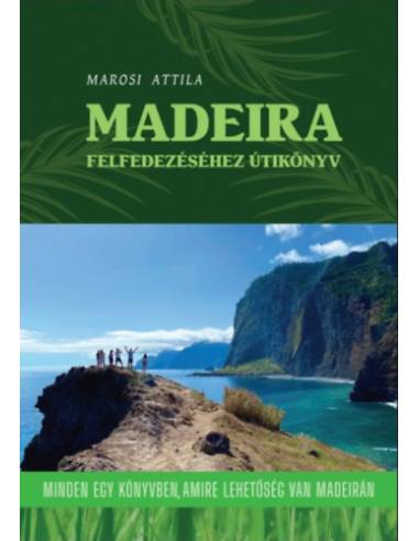 Madeira felfedezéséhez útikönyv