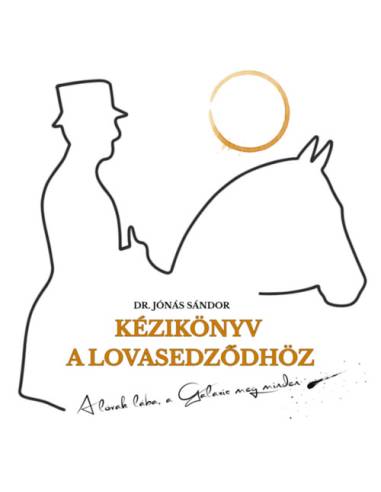 Kézikönyv a lovasedződhöz - A lovak lába, a Galaxis meg minden