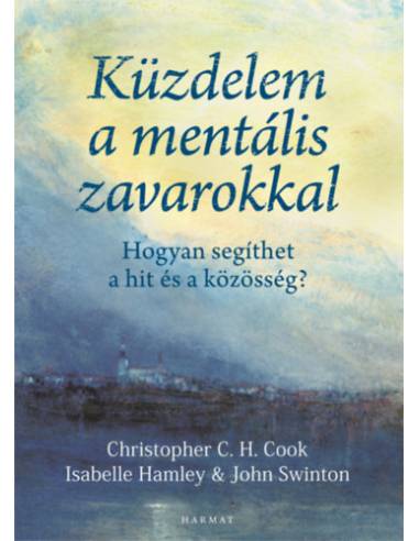 Küzdelem a mentális zavarokkal - Hogyan segíthet a hit és a közösség?