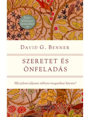 Szeretet és önfeladás - Mit jelent teljesen rábízni magunkat Istenre?