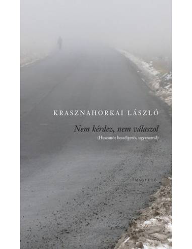 Nem kérdez, nem válaszol - (Huszonöt beszélgetés, ugyanarról)