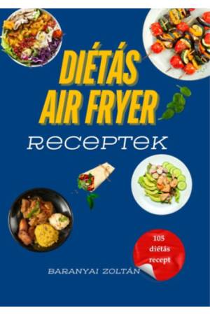 Diétás Air Fryer Receptek - 105 diétás recept