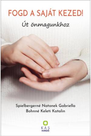 Fogd a saját kezed! - Út önmagunkhoz