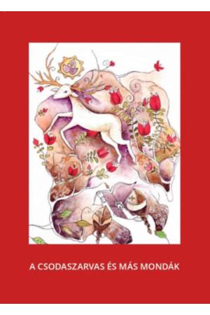 A csodaszarvas és más mondák