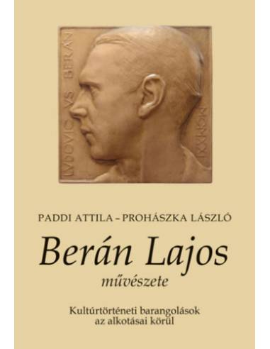 Berán Lajos művészete - Kultúrtörténeti barangolások az alkotásai körül