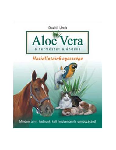 Aloe Vera a természet ajándéka - Háziállataink egészsége