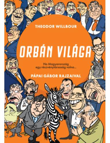 Orbán világa - Ha Magyarország egy részvénytársaság volna...