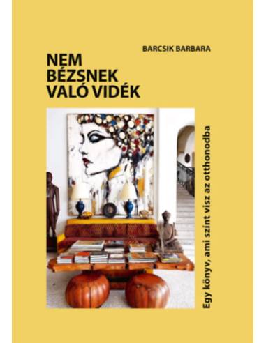 Nem bézsnek való vidék - Egy könyv, ami színt visz az otthonodba