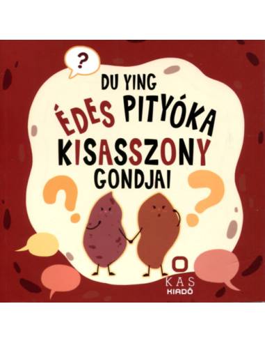 Édes pityóka kisasszony gondjai
