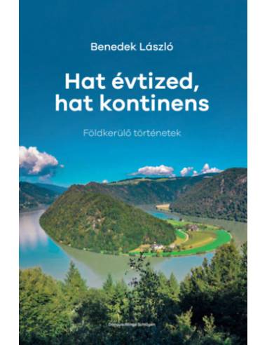 Hat évtized, hat kontinens - Földkerülő történetek