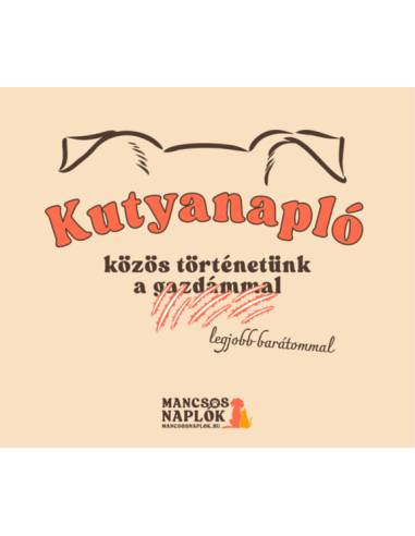 Kutyanapló - közös történetünk a legjobb barátommal