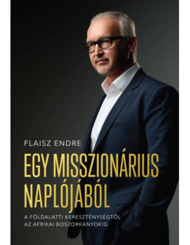 Egy misszionárius naplójából - A földalatti kereszténységtől az afrikai boszorkányokig