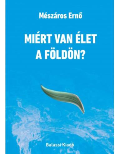 Miért van élet a Földön?