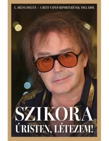 Szikora - Úristen. létezem!