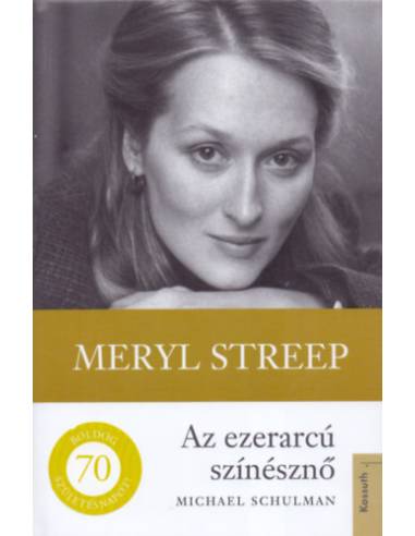 Meryl Streep - Az ezerarcú színésznő