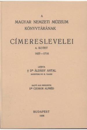 A Magyar Nemzeti Múzeum könyvtárának címereslevelei IV. 1657-1716.