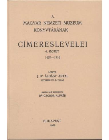 A Magyar Nemzeti Múzeum könyvtárának címereslevelei IV. 1657-1716.