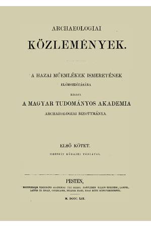 Archaeologiai Közlemények I.