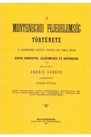 A montenegroi fejedelemség története - A legrégibb időtől fogva az 1852-ik évig