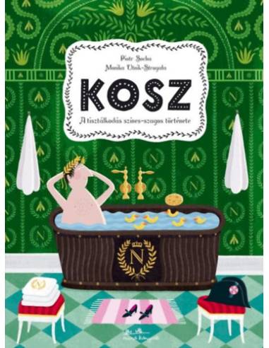 Kosz - A tisztálkodás színes-szagos története
