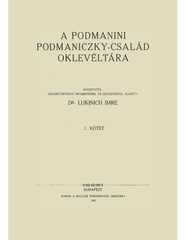 A podmanini Podmaniczky-család oklevéltára I. 1351-1510