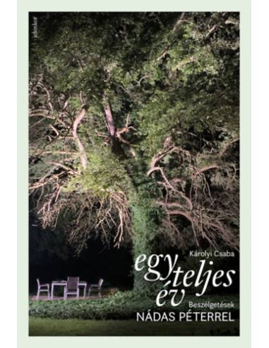 Egy teljes év - Beszélgetések Nádas Péterrel