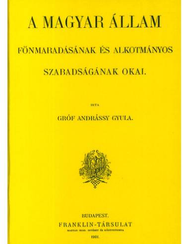 A magyar állam fönmaradásának és alkotmányos szabadságának okai I.