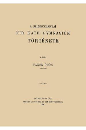 A selmeczbányai kir. kath. gymnasium története