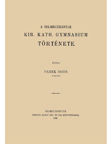 A selmeczbányai kir. kath. gymnasium története