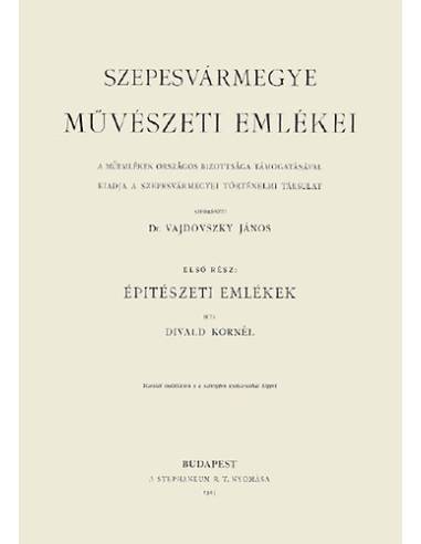 Szepesvármegye művészeti emlékei I. - Épitészeti emlékek