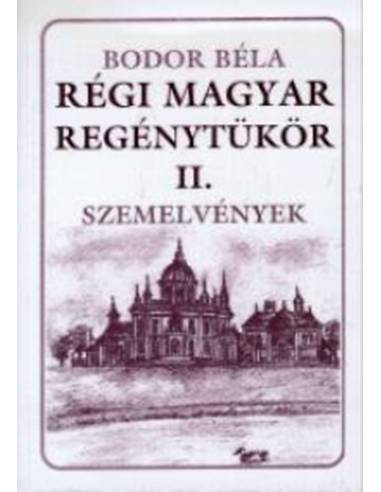 Régi magyar regénytükör II - Szemelvények