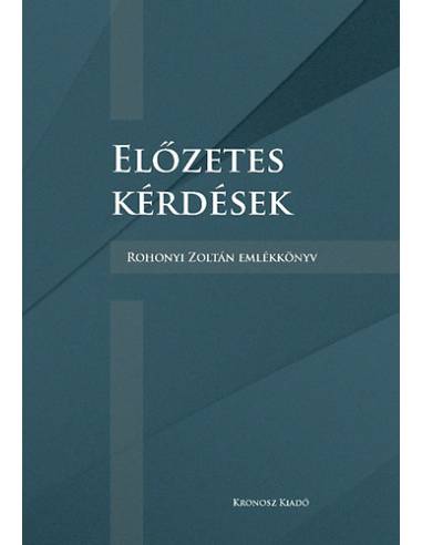 Előzetes kérdések - Rohonyi Zoltán emlékkönyv