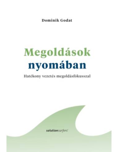 Megoldások nyomában - Hatékony vezetés megoldásfókusszal