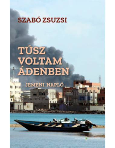 Túsz voltam Ádenben - Jemeni napló
