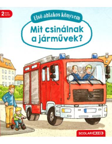 Első ablakos könyvem - Mit csinálnak a járművek?