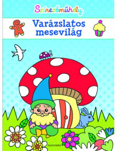 Színezőműhely - Varázslatos mesevilág