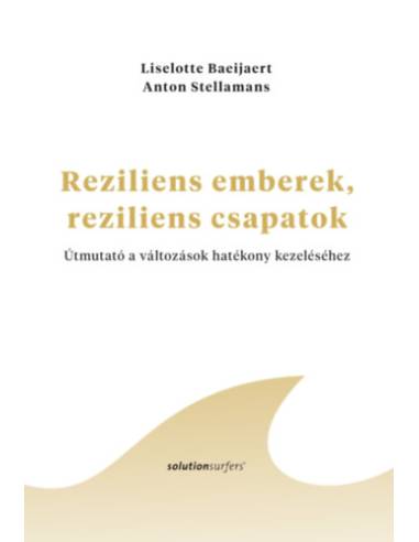 Reziliens emberek, reziliens csapatok - Útmutató a változások hatékony kezeléséhez