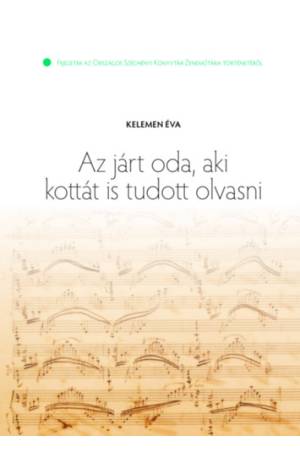 Az járt oda, aki kottát is tudott olvasni - Fejezetek az Országos Széchényi Könyvtár Zeneműtára történetéből
