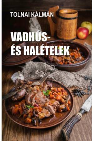 Vadhús- és halételek