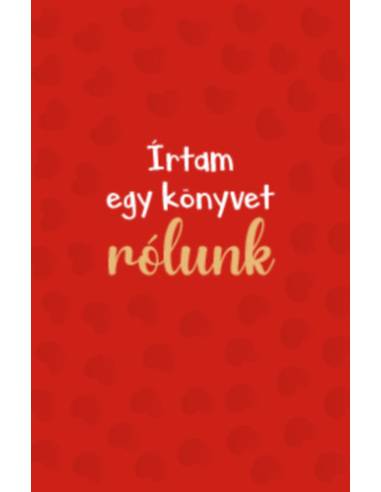 Írtam egy könyvet rólunk