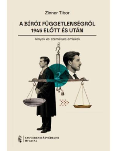 A bírói függetlenségről 1945 előtt és után II. - Tények és személyes emlékek