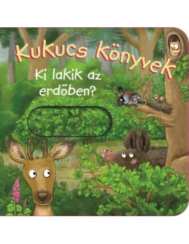 Kukucs könyvek - Ki lakik az erdőben?