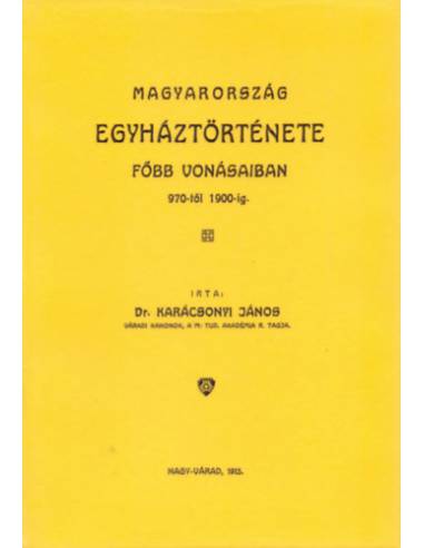 Magyarország egyháztörténete főbb vonásaiban 970-1900-ig