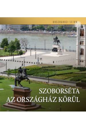 Szoborséta az Országház körül