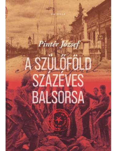 A szülőföld százéves balsorsa