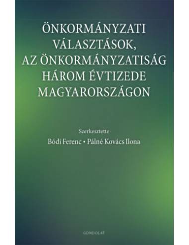 Önkormányzati választások, az önkormányzatiság három évtizede Magyarországon