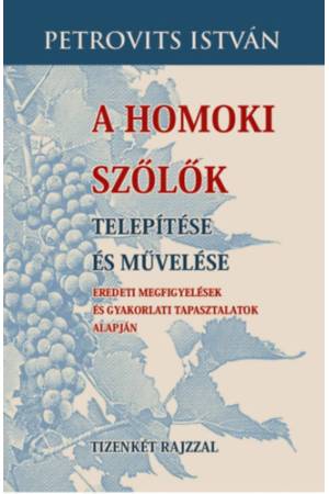 A homoki szőlők telepítése és művelése
