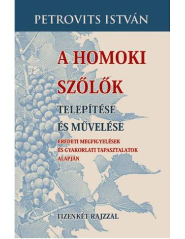 A homoki szőlők telepítése és művelése