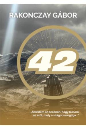 42 - Átkeltem az óceánon, hogy lássam az erőt, mely a világot mozgatja...