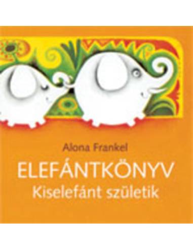 Elefántkönyv - Kiselefánt születik